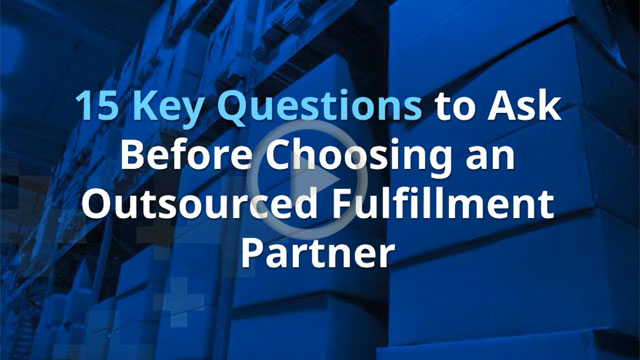 Video: 15 Key Outsourced Fulfillment Partner Questions