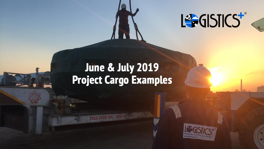Examples of Project Cargo Managed in June & July 2019