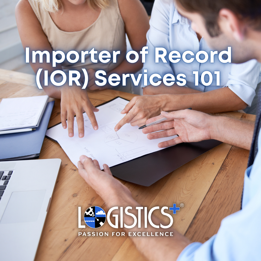 Importer of Record (IOR) Services 101