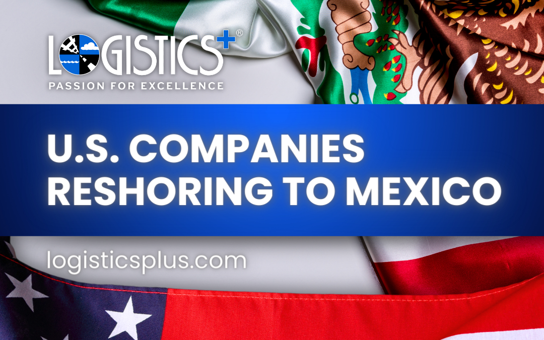 The Logistics Significance of U.S. Companies Reshoring to Mexico