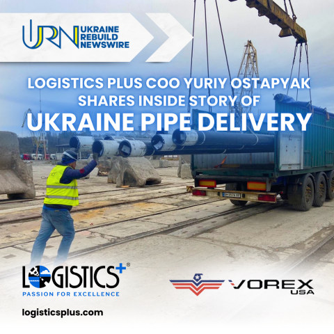 Logistics Plus COO Yuriy Ostapyak Shares Inside Story of Ukraine Pipe Delivery