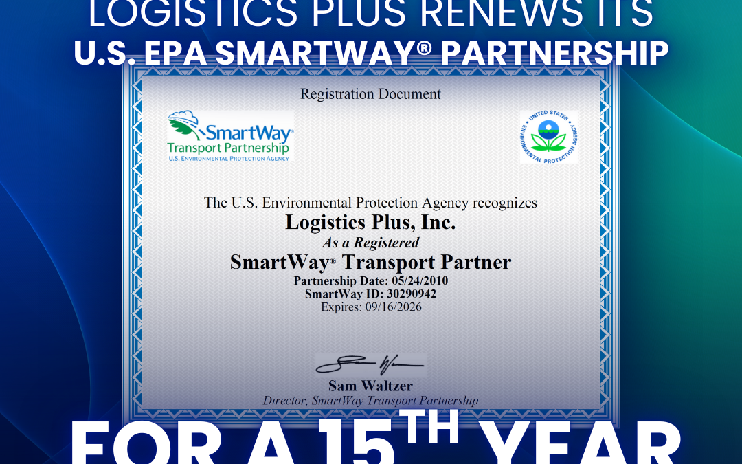 Logistics Plus Renews Its U.S. EPA SmartWay® Partnership for a 15th Year