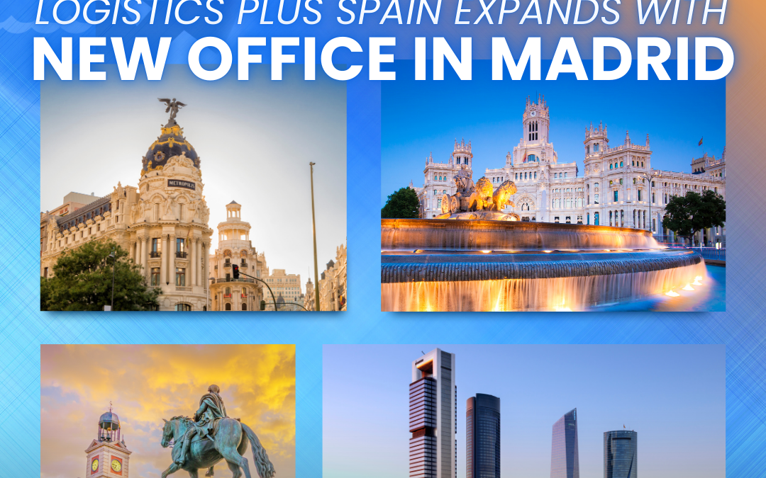 Logistics Plus Spain Expands With New Office in Madrid