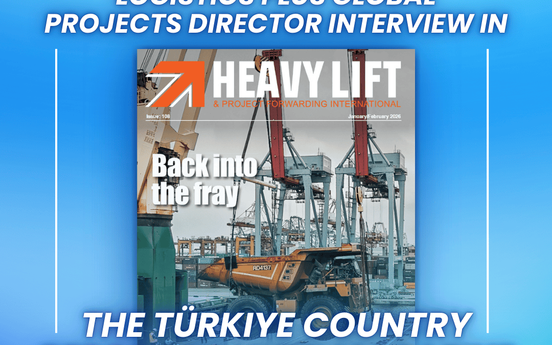 Logistics Plus Global Projects Director Interview in the Türkiye Country Report of HLPFI Magazine