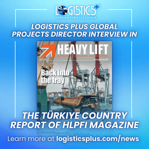 Logistics Plus Global Projects Director Interview in the Türkiye Country Report of HLPFI Magazine