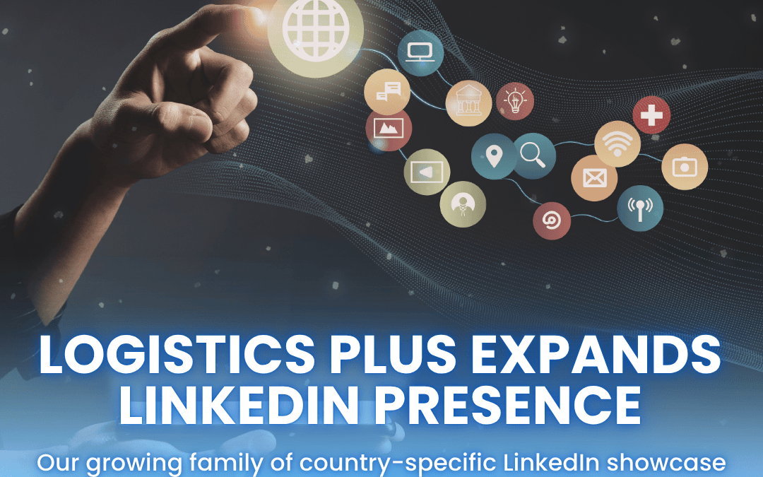 Logistics Plus Expands LinkedIn Presence with Global Showcase Pages